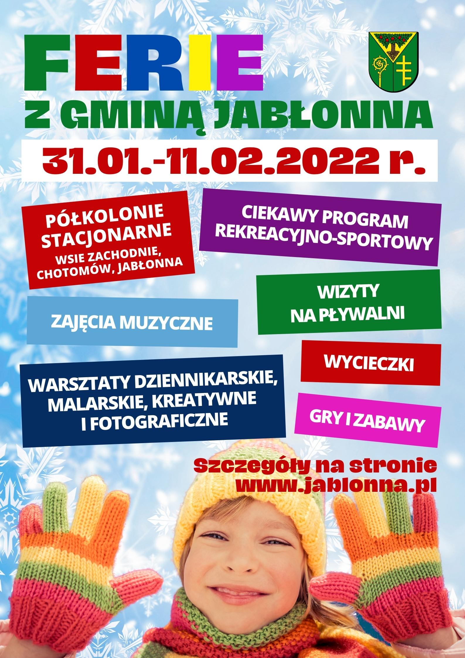 Plakat informacyjny Ferie z Gminą Jabłonna - półkolonie stacjonarne, zajęcia muzyczne, wizyty na pływalni, ciekawy program rekreacyjno-sportowy, gry i zabawy, warsztaty dziennikarskie, malarskie, kreatywne i fotograficzne